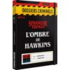 Dossiers Criminels - Stranger Things: L'Ombre de Hawkins
