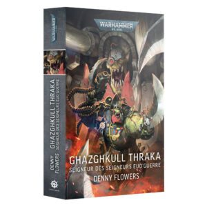 Warhammer 40,000 : Ghazghkull Thraka - Seigneur des Seigneurs eud’Guerre